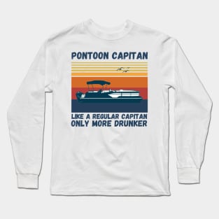 Pontoon Captain Like A regular Captain Only More Drunker Long Sleeve T-Shirt